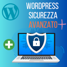 WordPress Messa in sicurezza AVANZATO